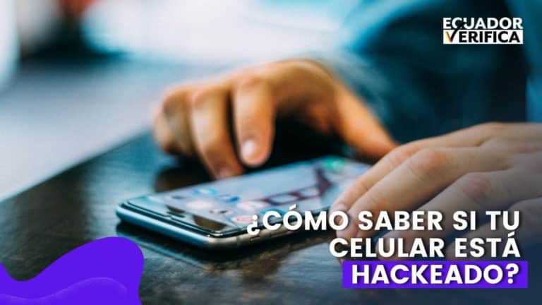 Cómo saber si tu celular está hackeado